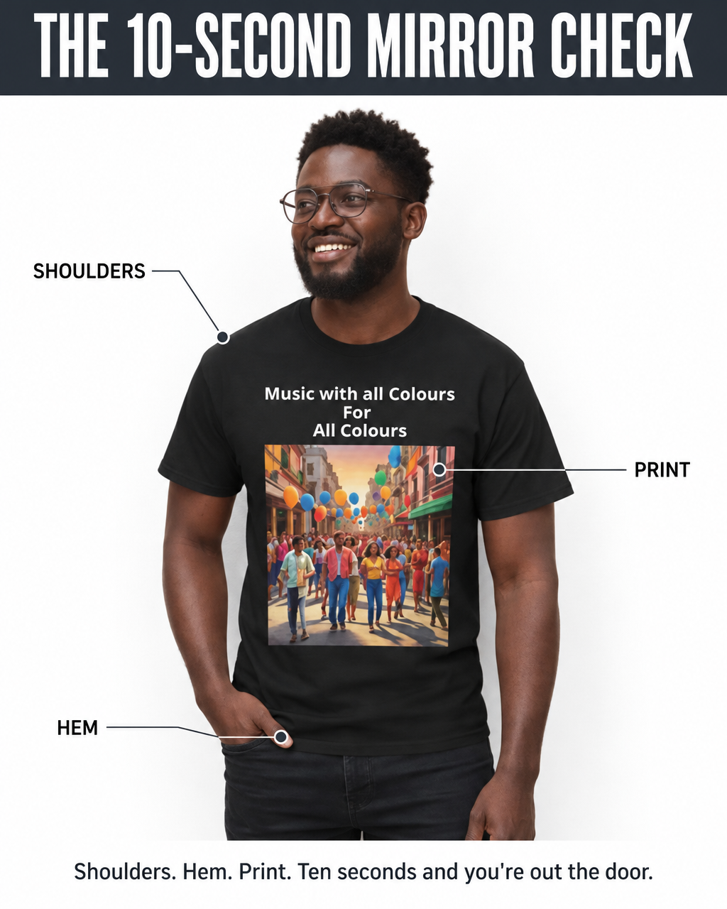 A man wearing a black graphic T-shirt stands against a white background with callout lines pointing to the shirt's shoulders, hem, and colorful front print. Large text at the top reads 'THE 10-SECOND MIRROR CHECK' and the shirt graphic includes the phrase 'Music with all Colours For All Colours' above a colorful street scene.